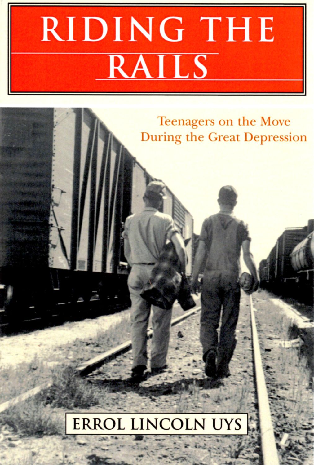 Riding the Rails: Teenagers on the Move During the Great Depression